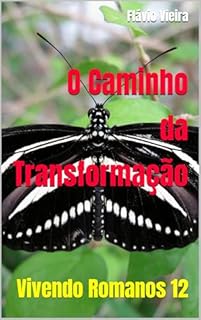 Livro O Caminho da Transformação: Vivendo Romanos 12 (Bíblia versículo por versículo)