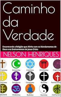 Livro Caminho da Verdade: Encontrando a Religião que Alinha com os Mandamentos de Deus e os Ensinamentos de Jesus Cristo