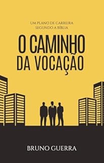 Livro O Caminho da Vocação: Um Plano de Carreira segundo a Bíblia