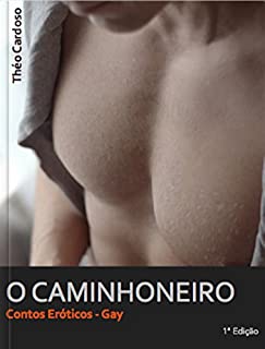 O Caminhoneiro: Contos Eróticos - Gay