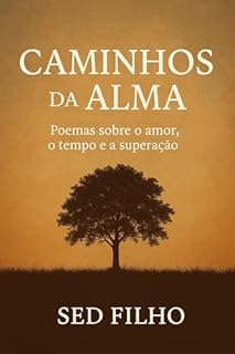 Livro Caminhos da Alma: Uma jornada de sentimentos em forma de poesia