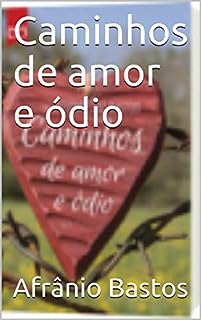Livro Caminhos de amor e ódio