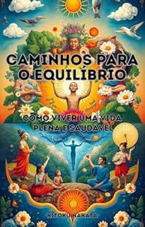 Livro Caminhos para o Equilíbrio: Como Viver uma Vida Plena e Saudável