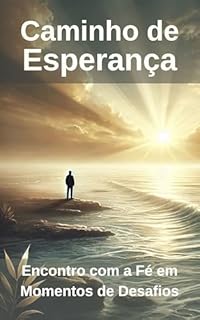 Livro Caminhos de Esperança: Encontro com a Fé em Momentos de Desafios