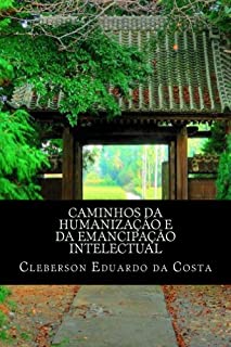 Livro CAMINHOS DA HUMANIZAÇÃO E DA EMANCIPAÇÃO INTELECTUAL