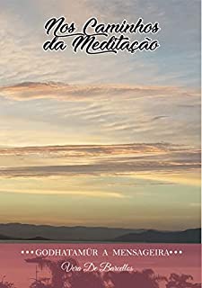 Livro Nos Caminhos da Meditação: Godhatamür: A Mensageira (Godhatamür - A Mensageira)