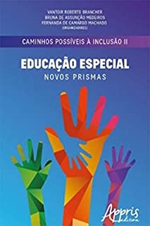 Livro Caminhos Possíveis à Inclusão II: Educação Especial: Novos Prismas