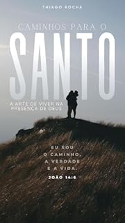 Livro Caminhos para o Santo: A Arte de viver na presença de Deus