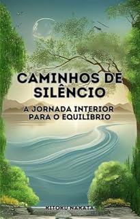 Livro Caminhos de Silêncio: A Jornada Interior para o Equilíbrio