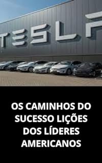 Livro OS CAMINHOS DO SUCESSO: LIÇÕES DOS LÍDERES AMERICANOS