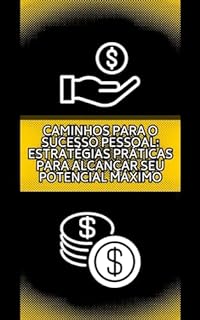 Livro "Caminhos para o Sucesso Pessoal: Estratégias Práticas para Alcançar Seu Potencial Máximo"