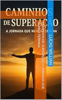 Livro Caminhos de Superação: A Jornada que Nunca Termina