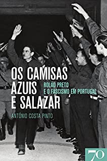 Livro Os Camisas Azuis e Salazar - Rolão Preto e o Fascismo em Portugal