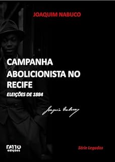 Livro Campanha abolicionista no Recife: Eleições de 1884 (Série Legados)