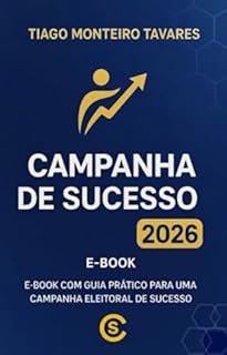Campanha de Sucesso 2026 : E-Book com guia prático para uma campanha eleitoral