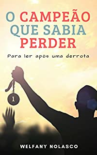 Livro O Campeão que sabia perder: Para ler após uma derrota