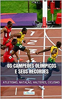 Livro Os Campeões Olímpicos e seus Recordes