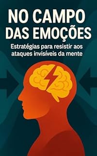 Livro No Campo das Emoções: Estratégias para resistir aos ataques invisíveis da mente