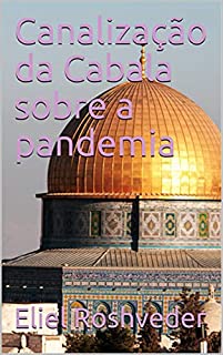 Livro Canalização da Cabala sobre a pandemia (Cabala e Misticismo Livro 2)
