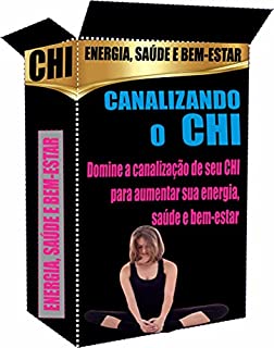 Livro Canalizando o CHI: Energia, Saúde e Bem-estar