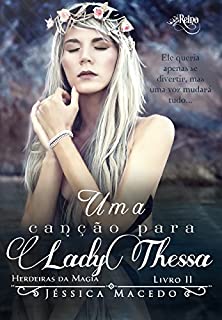 Livro Uma canção para Lady Thessa (Herdeiras da Magia Livro 2)