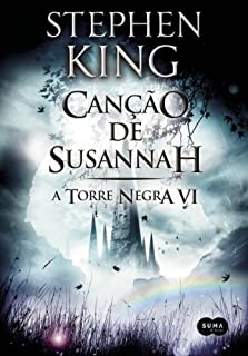 Livro Canção de Susannah (A Torre Negra Livro 6)