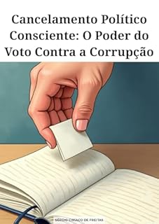 Livro Cancelamento Político Consciente: O Poder do Voto Contra a Corrupção