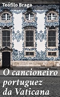 O cancioneiro portuguez da Vaticana