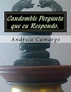 Livro Candomble Pergunta que eu Respondo.: Candomblé sem mistério