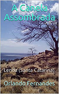 Livro A Canela Assombrada: Lenda (Santa Catarina)