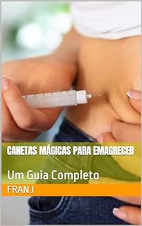 Livro Canetas Mágicas para Emagrecer: Um Guia Completo (Saúde e Sabedoria)