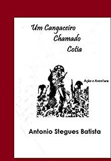 Livro UM CANGACEIRO CHAMADO COTIA: Conto
