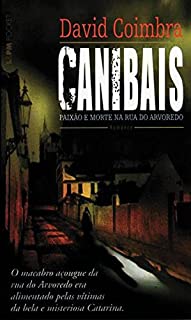 Livro Canibais: Paixăo e Morte na Rua do Arvoredo