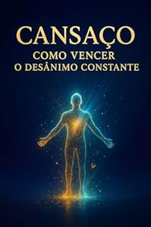 Livro Cansaço: Como Vencer O Desânimo Constante