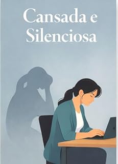 CANSADA E SILENCIADA : Quando a força vira silêncio e o corpo pede pausa