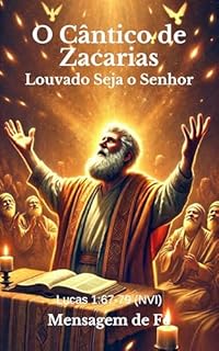 Livro O Cântico de Zacarias: Louvado Seja o Senhor