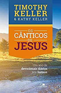 Livro Cânticos de Jesus, Os: Um ano de devocionais diários nos Salmos
