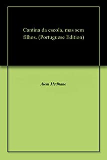 Cantina da escola, mas sem filhos.