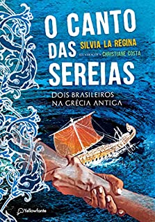 Livro O canto das sereias: Dois brasileiros na Grécia Antiga