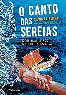 O canto das sereias: Dois brasileiros na Grécia Antiga