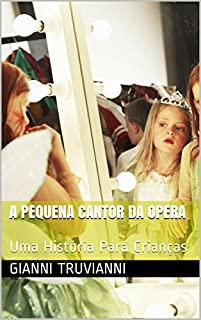 Livro A Pequena Cantor Da Opera: Uma História Para Crianças