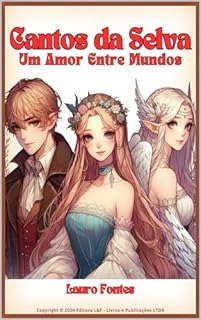 Livro Cantos da Selva: Um Amor Entre Mundos