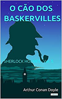 O Cão dos Baskervilles - Sherlock Holmes - Vol. 5 (Coleção Sherlock Holmes)