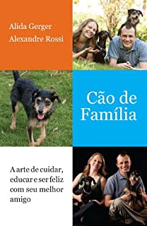 Livro Cão de família: A arte de cuidar, educar e ser feliz com seu melhor amigo