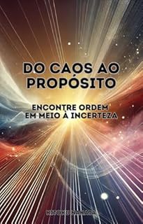 Livro Do Caos ao Propósito: Encontre Ordem em Meio à Incerteza