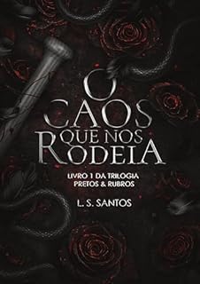 Livro O caos que nos rodeia (Trilogia Pretos & Rubros Livro 1)