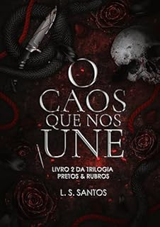 Livro O caos que nos une (Trilogia Pretos & Rubros Livro 2)