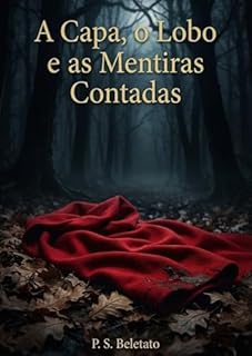 A Capa, o Lobo e as Mentiras Contadas