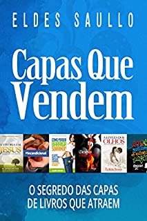 Capas Que Vendem: Os Segredos das Capas de Livros que Atraem (Livros Que Vendem)