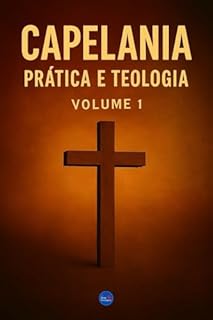 Livro Capelania: Prática e Teologia - Volume 1